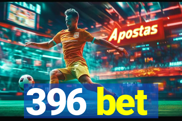 396 bet
